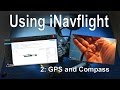 (2/8) Introduction to iNav: Connecting up the GPS and Compass