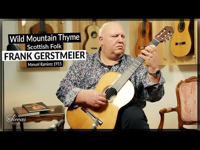Frank Gerstmeier plays Wild Mountain Thyme Arr. by S.Tennant on a 1915 Manuel Ramirez