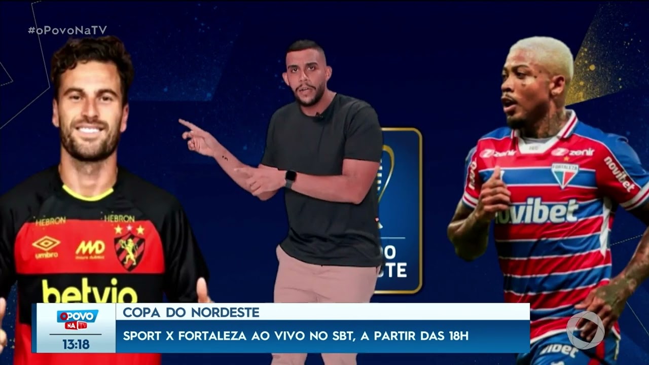 Copa do Nordeste: Sport x Fortaleza ao vivo no SBT, a partir das 18h - O Povo na TV