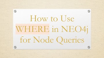 How to Use WHERE in NEO4j for Node Queries
