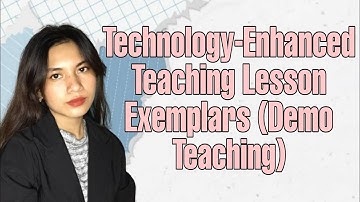Technology-enhanced Teaching Lesson Exemplars (Demo -Teaching)
