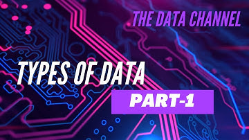 Types Of Data - Part 1