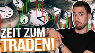 Trading zu jeder Tageszeit? DANN solltest du traden!