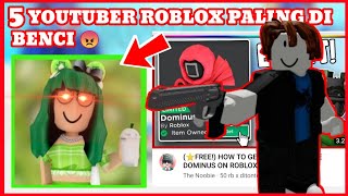 INILAH 5 YOUTUBER ROBLOX PALING DI BENCI DI SELURUH PLANET!?