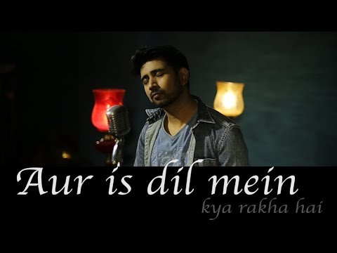 Aur Iss Dil Mein Kya Rakhha Hai Tera Hi Dard - Imaandaar - Sajan Patel - Cover