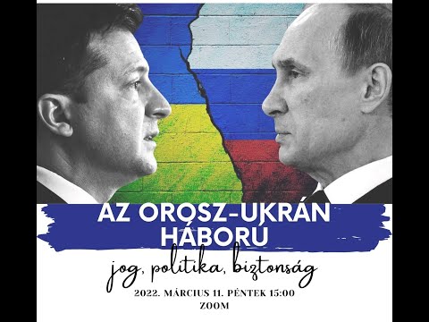 Az orosz-ukrán háború - jog, politika, biztonság