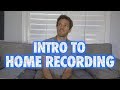 Absolute Beginner Intro to Home Recording