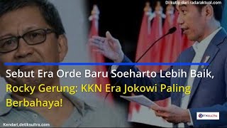 Sebut Era Orde Baru Soeharto Lebih Baik, Rocky Gerung: KKN Era Jokowi Paling Berbahaya!