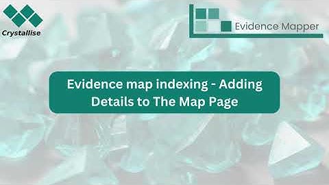 Adding Details to Map Pages - Evidence Mapper Training