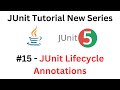 JUnit Tutorial - #15 - JUnit Lifecycle Annotations