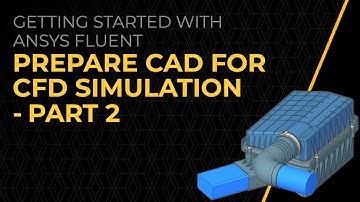 How to Prepare CAD for CFD Simulation Using Ansys Discovery — Lesson 6 — Part 2