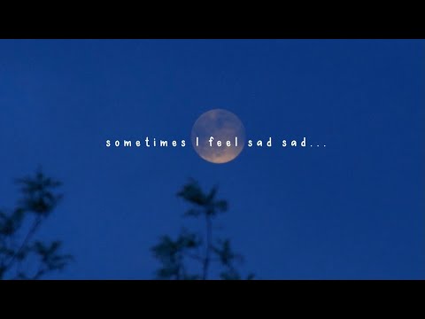 sometimes I feel sad sad...🥀💔 | sad slowed playlist |