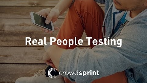 Crowdsourced Testing For Real People