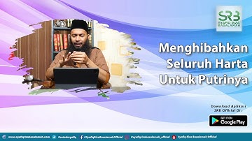 Menghibahkan Seluruh Harta Untuk Putrinya - Ustadz Dr Syafiq Riza Basalamah MA