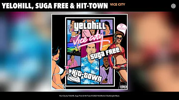 YeloHill, Suga Free & Hit-Town - Vice City (Official Audio)