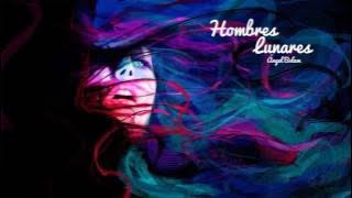 Hombres Lunares | Goodbye moonmen [EXTENDED] By: Angel Balam / Leisha Medina