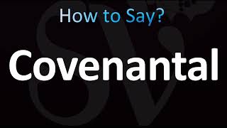 How to Pronounce Covenantal (CORRECTLY!)