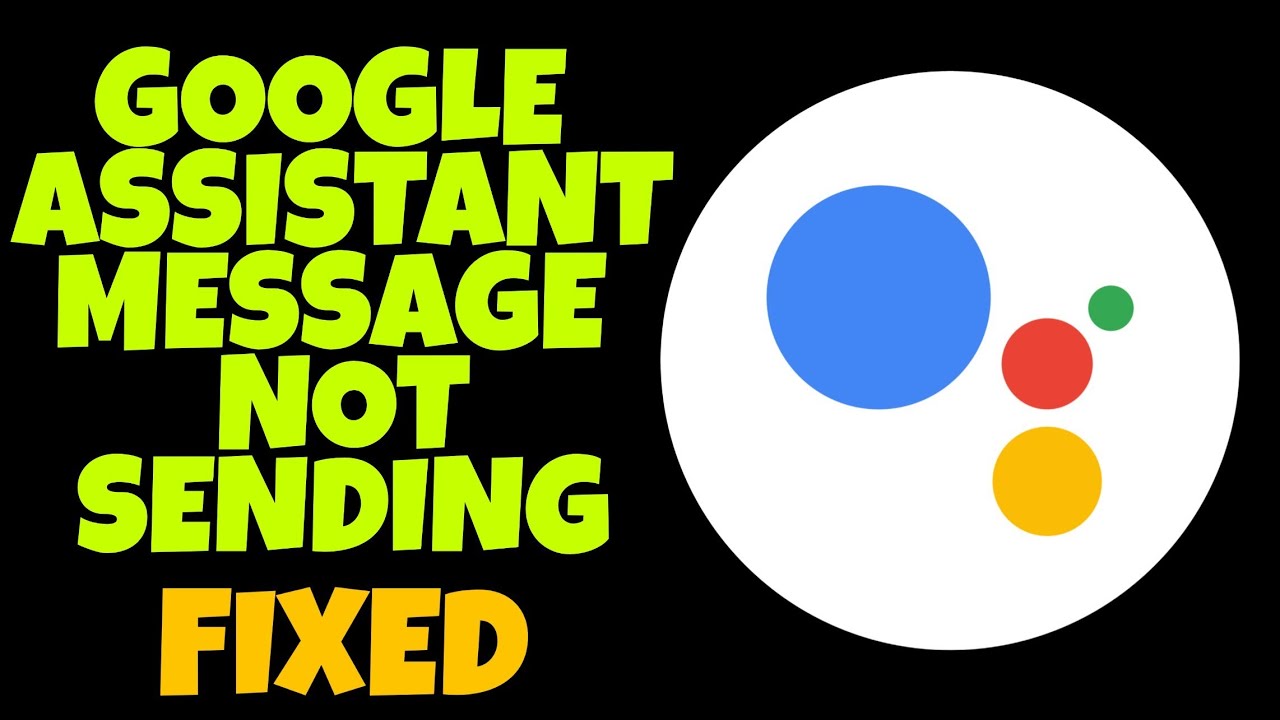 Message Not Sending In Google Assistant Solved Fixed message-not-sending-in-google-assistant-solved-fixed