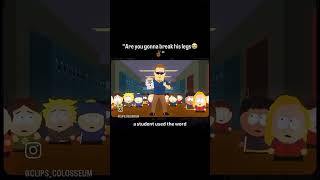 Are you gonna break his legs PC Principal? #southpark