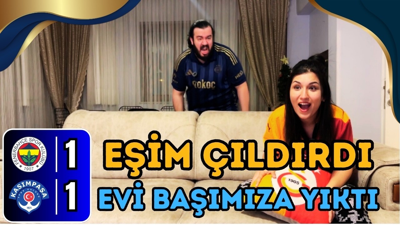 EŞİM SİNİR KRİZİ GEÇİRDİ | Fanatik1Aile  FENERBAHÇE 1-1 KASIMPAŞA MAÇINA TEPKİ