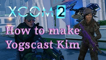 XCOM 2 - How to make Yogscast Kim