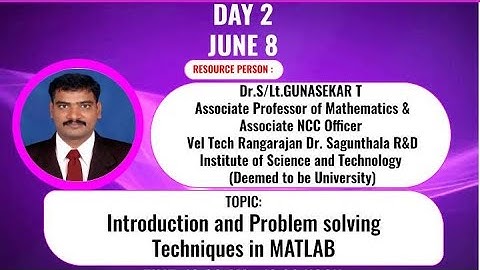 INTERNATIONAL FDP - INTRODUCTION TO MATLAB AND PROBLEM SOLVING TECHNIQUE