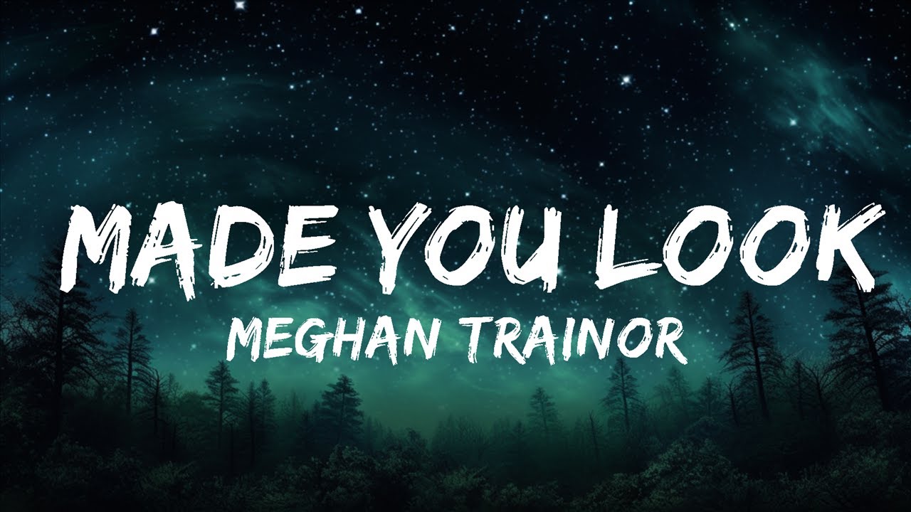 Meghan Trainor - Made You Look – Free Yourself
