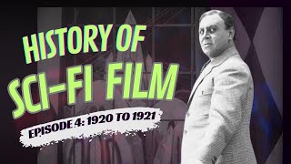 History of SciFi Film 1920 to 1921 Robots and Ray guns Episode 4