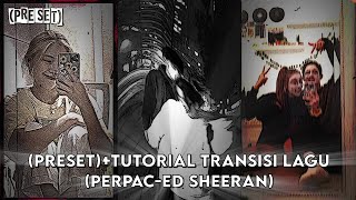 (preset) tutorial transisi lagu (Perfect -ed sheeran) AM