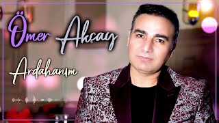 Ömer Akçay  | Canım Ardahanım | Lyric Video | Resimi