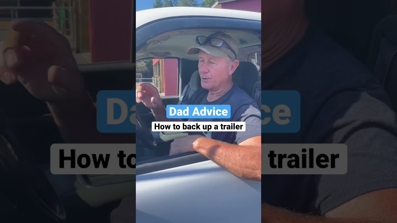 How To Backup A Trailer Love Dad