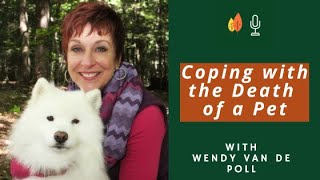 Coping with the Death of a Pet with Wendy Van de Poll | EOLU Podcast