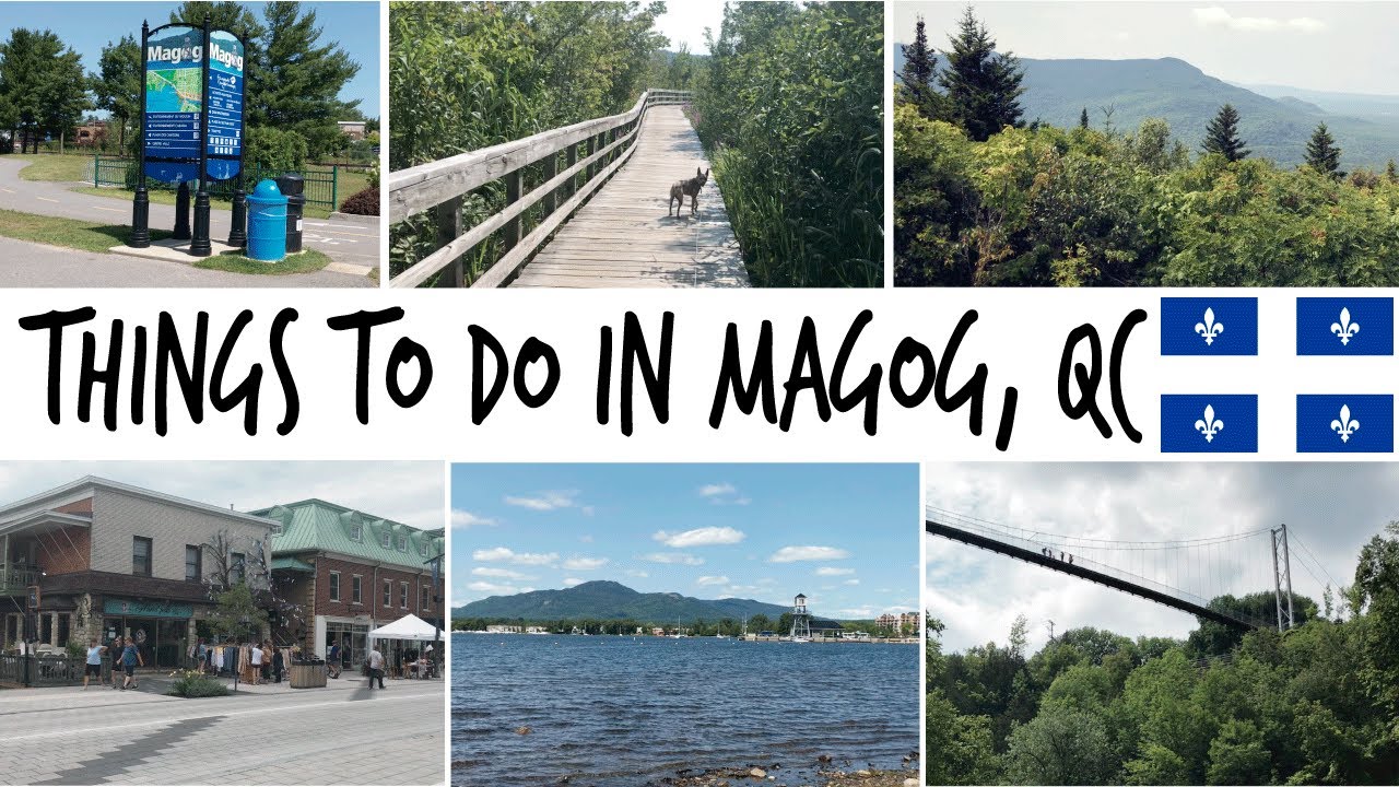 TOP THINGS TO DO IN MAGOG, QUÉBEC YouTube
