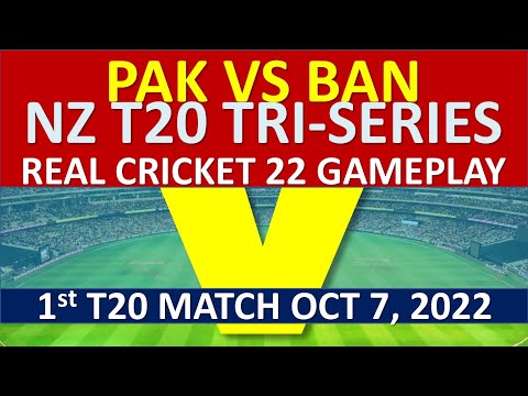 pakistan vs bangladeshreal cricket 22new zealand t20 tri series 2022pakvbanbanvpak1st t20live