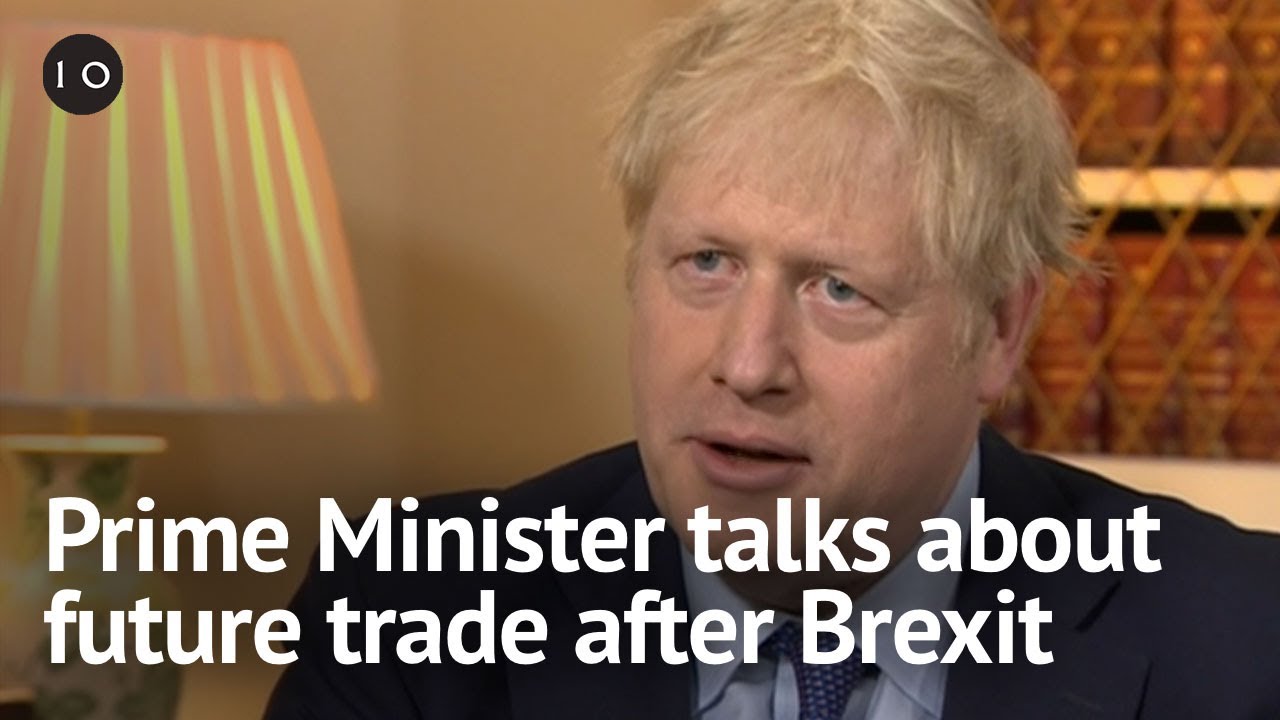 Prime Minister Boris Johnson talks about future trade after Brexit ...