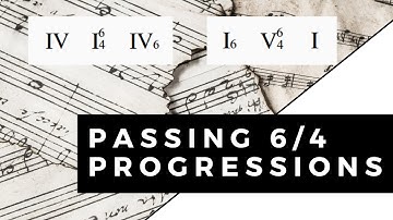 How To Write Passing 6/4 Chord Progressions in Part Writing | Four Part Harmony Tutorial #11