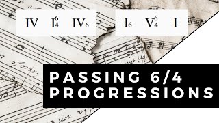 How To Write Passing 6/4 Chord Progressions in Part Writing | Four Part Harmony Tutorial #11
