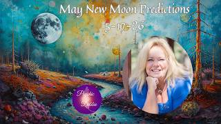 May New Moon, WORLD,  Predictions 5-17-26,  Day to Day , economy, weather, travel and so much Net Worth