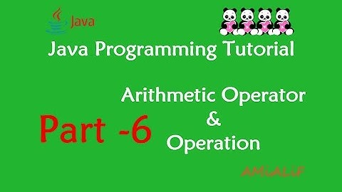 Java Programming Tutorial - Part 6 - Arithmetic Operator & Operation