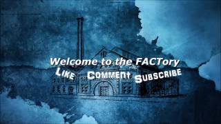 Welcome to the FACTory
