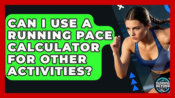 Can I Use A Running Pace Calculator For Other Activities? - Running Beyond Limits