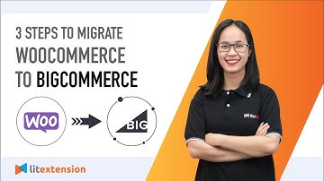 How to Migrate WooCommerce to BigCommerce (2023 Complete Guide)