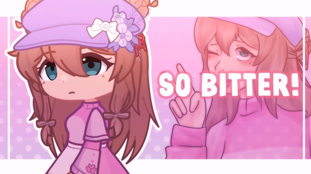 SO BITTER!! || Animation Meme || Tweening || Gacha Life 2 - YouTube