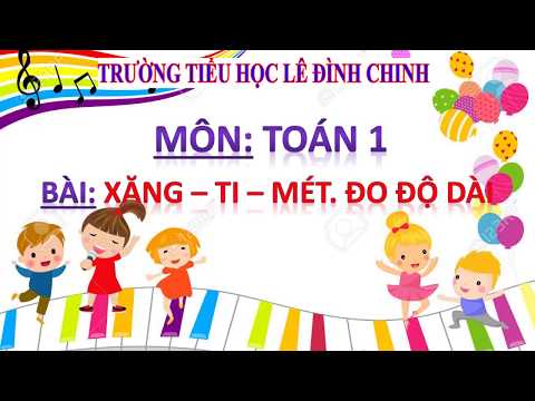 TUẦN 22- TOÁN 1- BÀI 83: XĂNG-TI-MÉT. ĐO ĐỘ DÀI