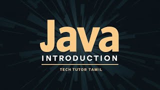 Java Introduction in Tamil | Learn Java in Tamil  | Java Programming in Tamil | Explanation in Tamil