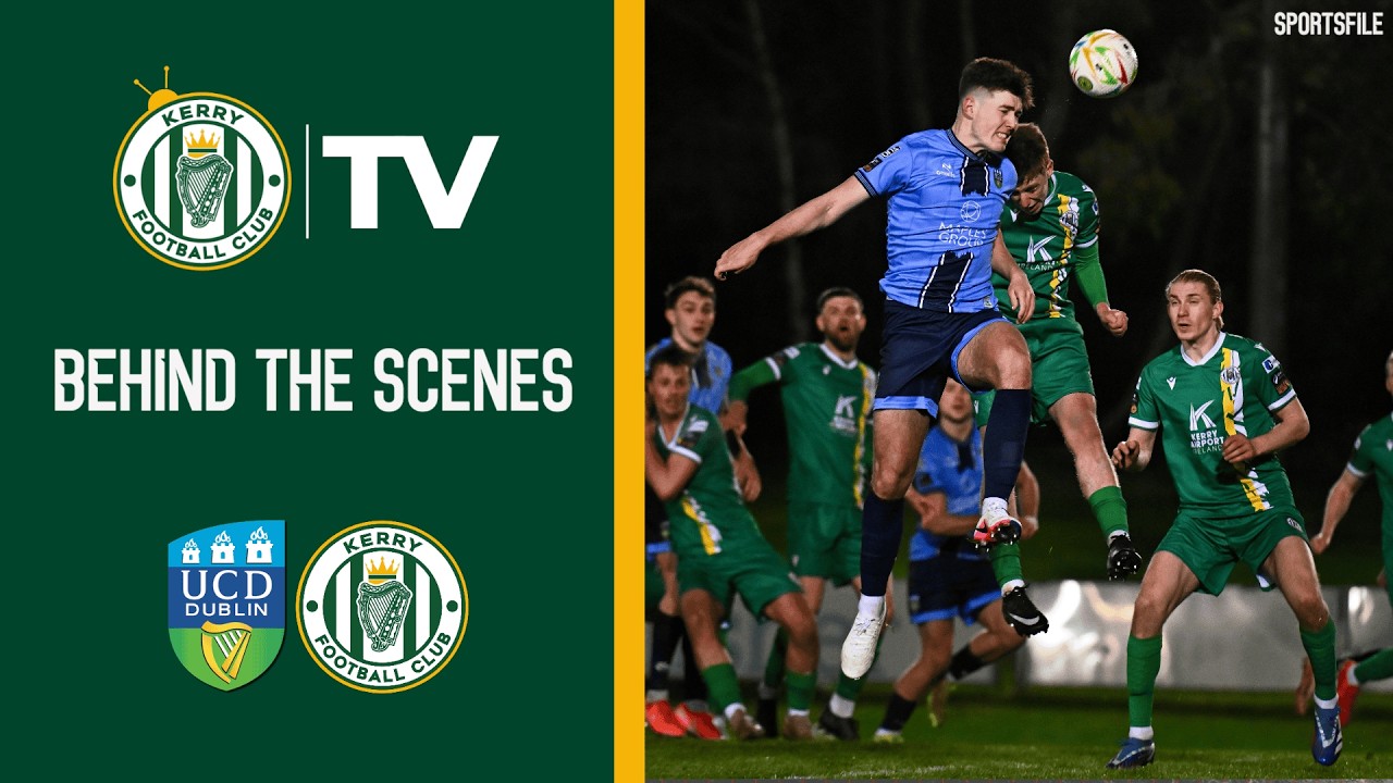 Behind The Scenes - UCD AFC v Kerry FC (Matchday 1)