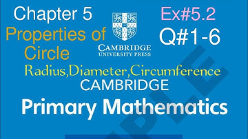 Ex#5.2| Properties of a circle| radius diameter circumference| Cambridge primary mathematics book 6 