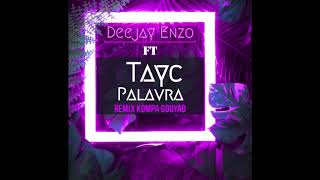 Deejay Enzo - Tayc Palavra Version kompa gouyad 2K20
