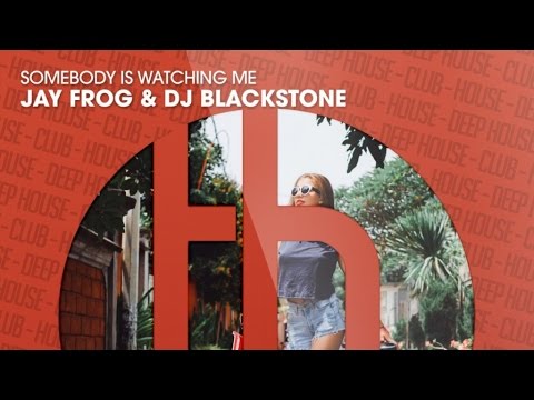 Jay Frog & DJ Blackstone - Somebody Is Watching Me (Official)