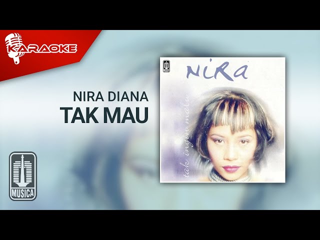 Nira Diana - Tak Mau (Official Karaoke Video) class=